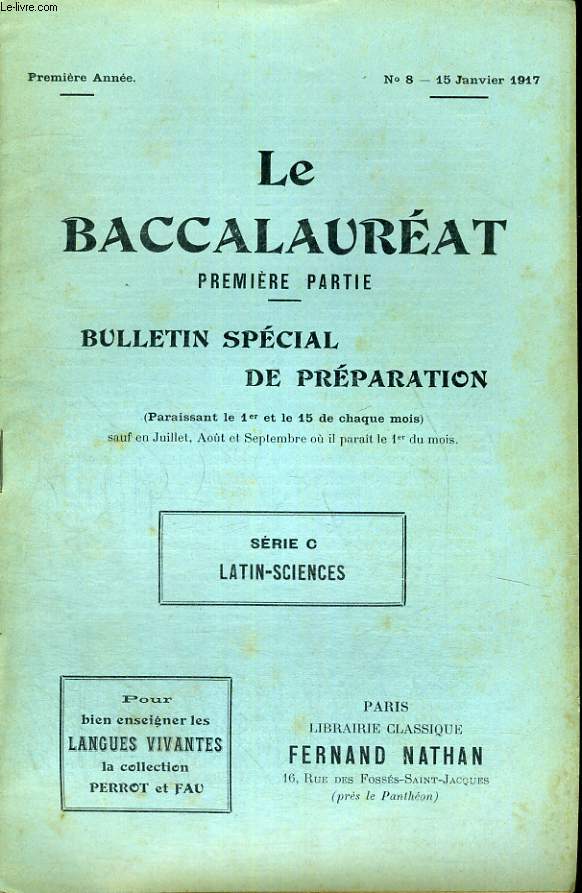 LE BACCALAUREAT PREMIERE PARTIE - BULLETIN SPECIAL DE PREPARATION - SERIE C LATIN - SCIENCES - PREMIERE ANNEE - N 8 - 15 JANVIER 1917