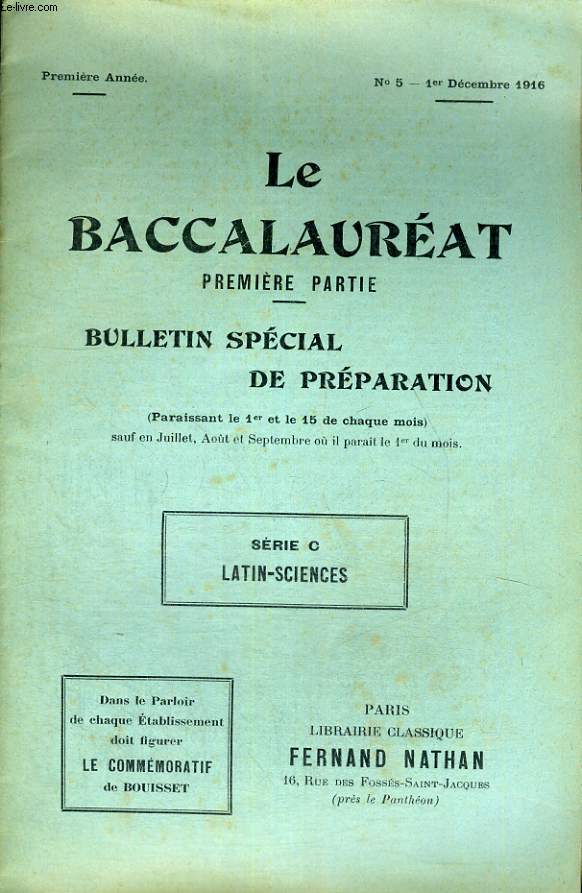 LE BACCALAUREAT PREMIERE PARTIE - BULLETIN SPECIAL DE PREPARATION - SERIE C LATIN - SCIENCES - PREMIERE ANNEE - N 5 - 1ER DECEMBRE 1916