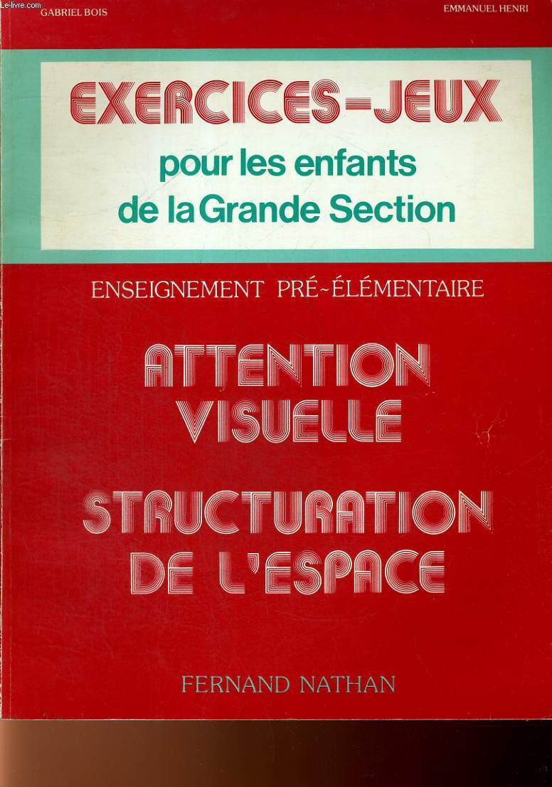 EXERCICES - JEUX POUR LES ENFANTS DE LA GRANDE SECTION - ENSEIGNEMENT PRE-ELEMENTAIRE - ATTENTION VISUELLE STRUCTURATION DE L'ESPACE