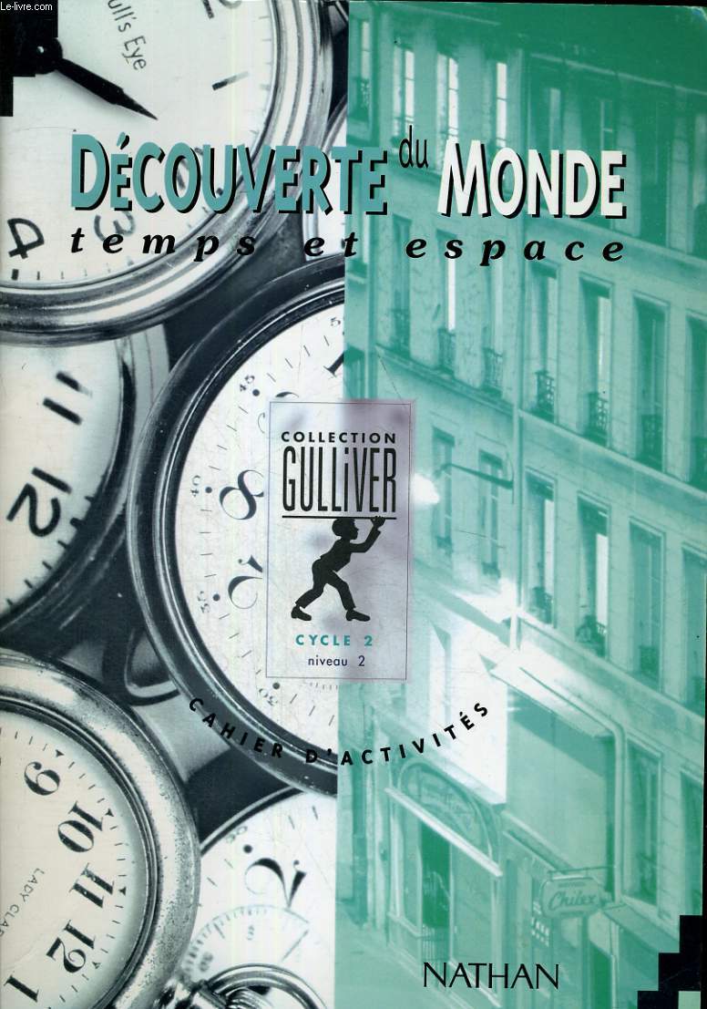 DECOUVERTE DU MONDE TEMPS ET ESPACE - CYCLE 2 - NIVEAU 2 - CAHIER D'ACTIVITES - COLLECTION GULLIVER