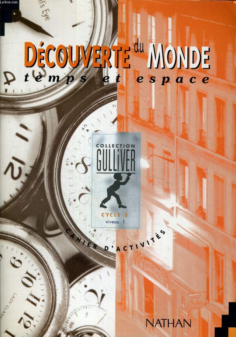 DECOUVERTE DU MONDE TEMPS ET ESPACE - CYCLE 2 - NIVEAU 1 - CAHIER D'ACTIVITES - COLLECTION GULLIVER