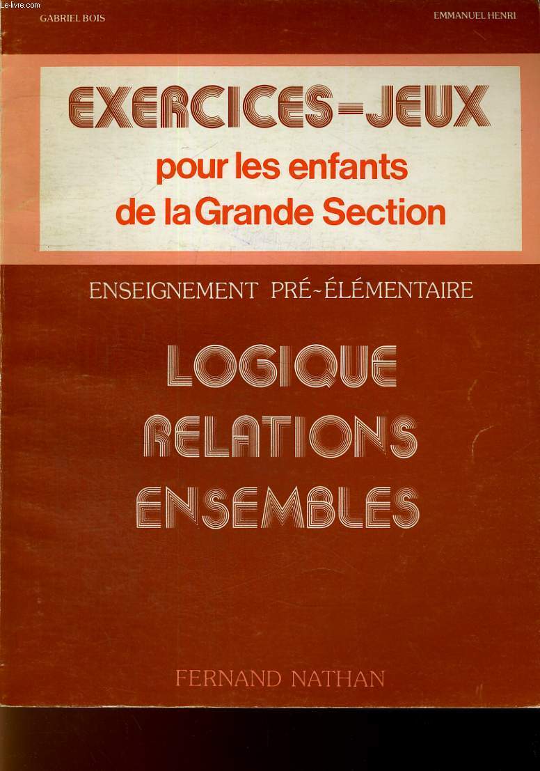 EXERCICES - JEUX POUR LES ENFANTS DE LA GRANDE SECTION - ENSEIGNEMENT PRE - ELEMENTAIRE - LOGIQUE RELATIONS ENSEMBLES