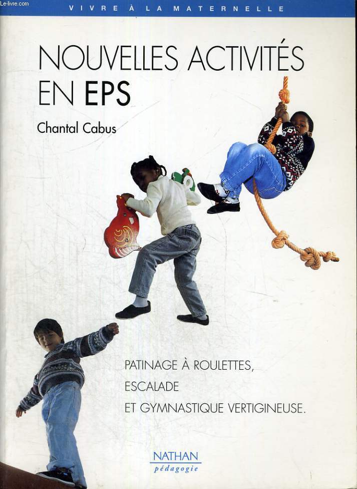NOUVELLES ACTIVITES EN EPS - PATINAGE A ROULETTES, ESCALADE ET GYMNASTIQUE VERTIGINEUSES.