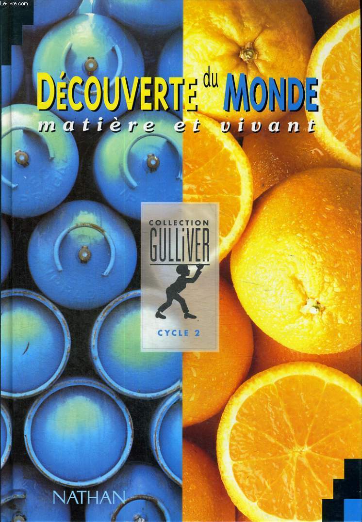 DECOUVERTE DU MONDE MATIERE ET VIVANT - CONFORME AUX NOUVEAUX PROGRAMME DE 1995 - CYCLE 2