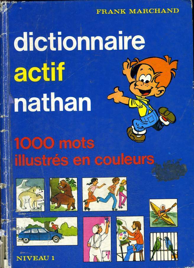 DICTIONNAIRE ACTIF NATHAN 1000 MOTS ILLUSTRES EN COULEURS - NIVEAU 1