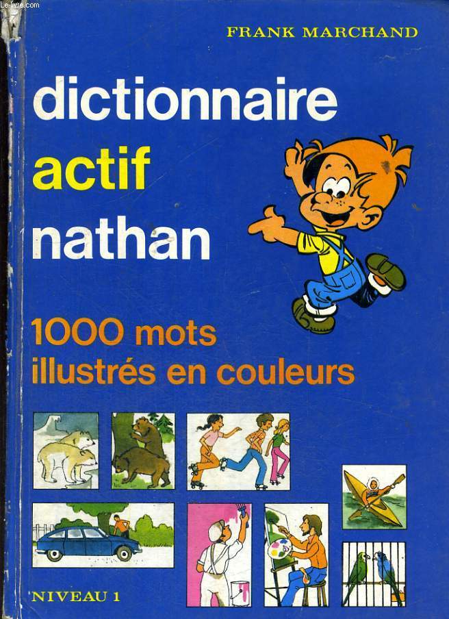 DICTIONNAIRE ACTIF NATHAN 1000 MOTS ILLUSTRES EN COULEURS - NIVEAU 1