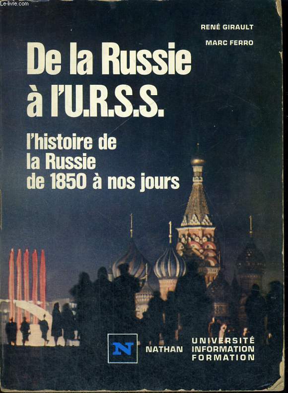 DE LA RUSSIE A L'U.R.S.S. - L'HISTOIRE DE LA RUSSIE DE 1850 A NOS JOURS