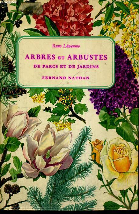 ARBRES ET ARBUSTRES DE PARCS ET DE JARDINS - 128 PLANCHES EN COULEURS DE VERNER HANCKE