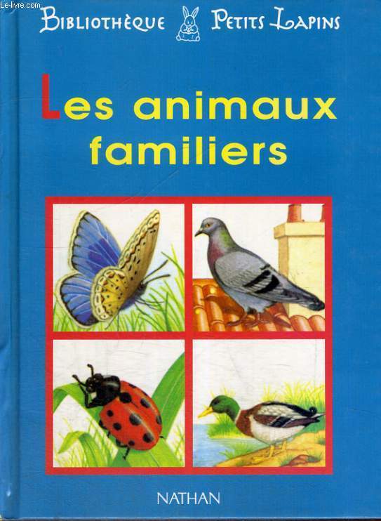 LES ANIMAUX FAMILIERS - BIBLIOTHEQUE PETITS LAPINS