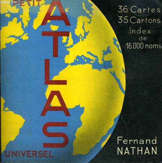 PETIT ATLAS UNIVERSEL - 36 CARTES - 35 CARTONS - INDEX DE 16.000 NOMS