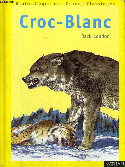 CROC-BLANC - BIBLIOTHEQUE DES GRANDS CLASSIQUE