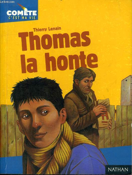 THOMAS LA HONTE - COMETE - C'EST MA VIE - DES 11-12 ANS
