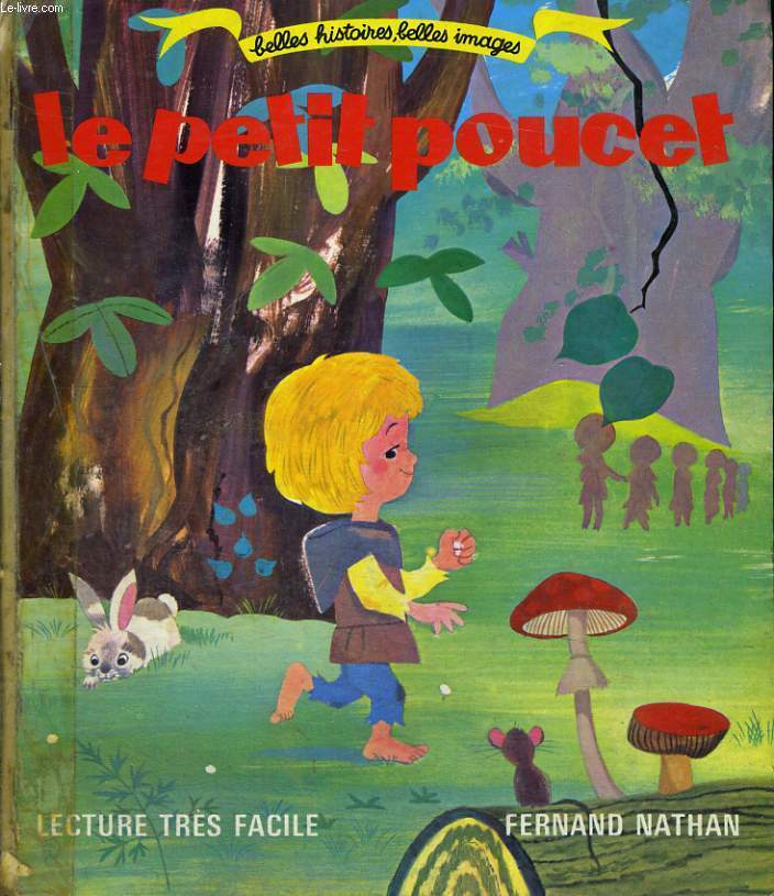 LE PETIT POUCET - BELLES HISTOIRES,BELLES IMAGES - LECTURE TRES FACILE.