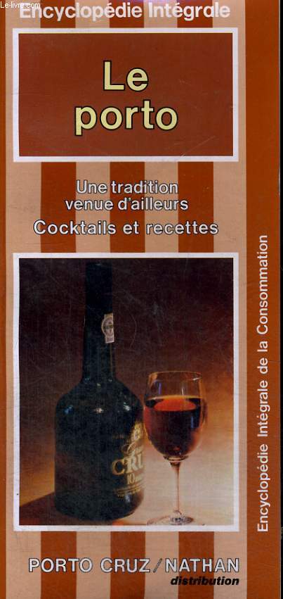 LE PORTO - UNE TRADITION VENUE D'AILLEURS - COCKTAILS ET RECETTE - ENCYCLOPEDIE INTEGRALE DE LA CONSOMMATION - N 222