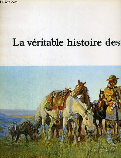 LA VERITABLE HISTOIRE DES INDIENS PEAUX-ROUGES