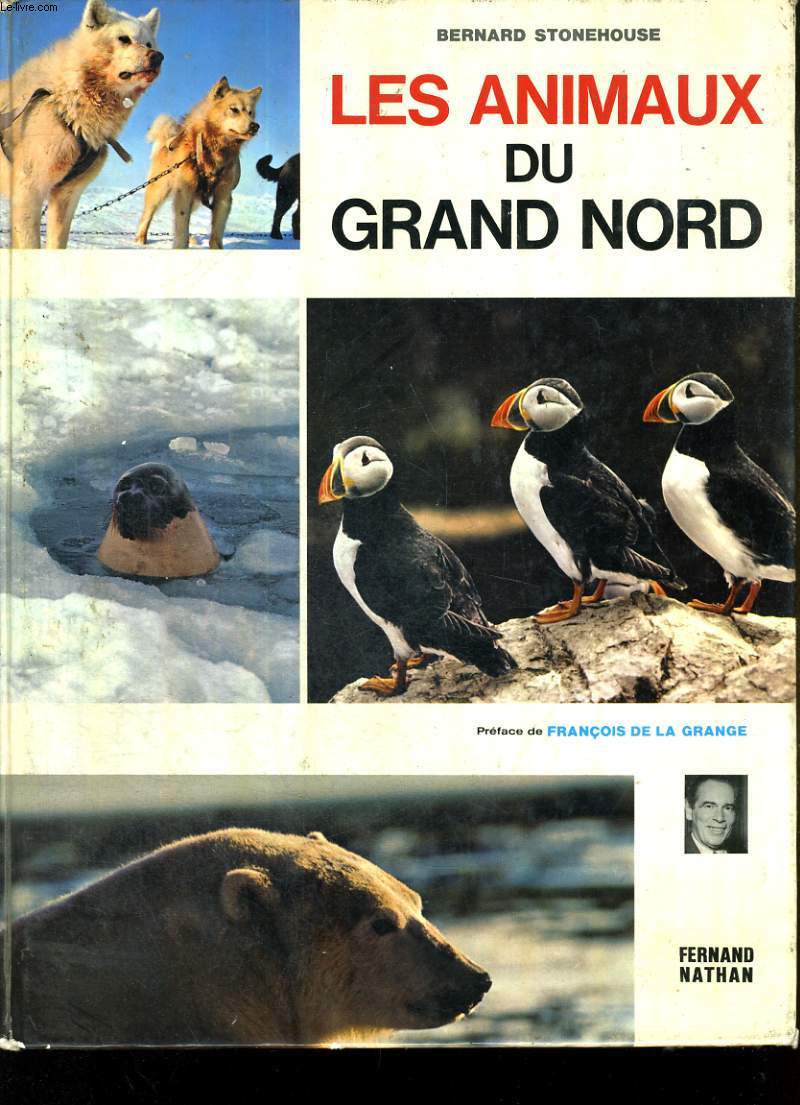 LES ANIMAUX DU GRAND NORD -PREFACE DE F. DE LA GRANGE