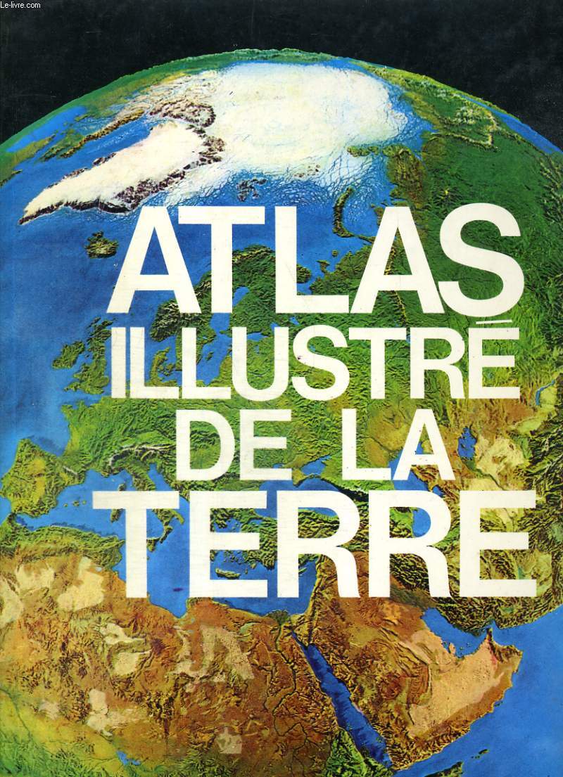 ATLAS ILLUSTRE DE LA TERRE