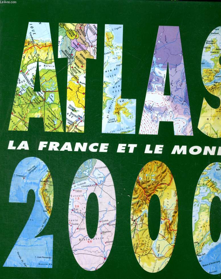 ATLAS LA FRANCE ET LE MONDE 2000