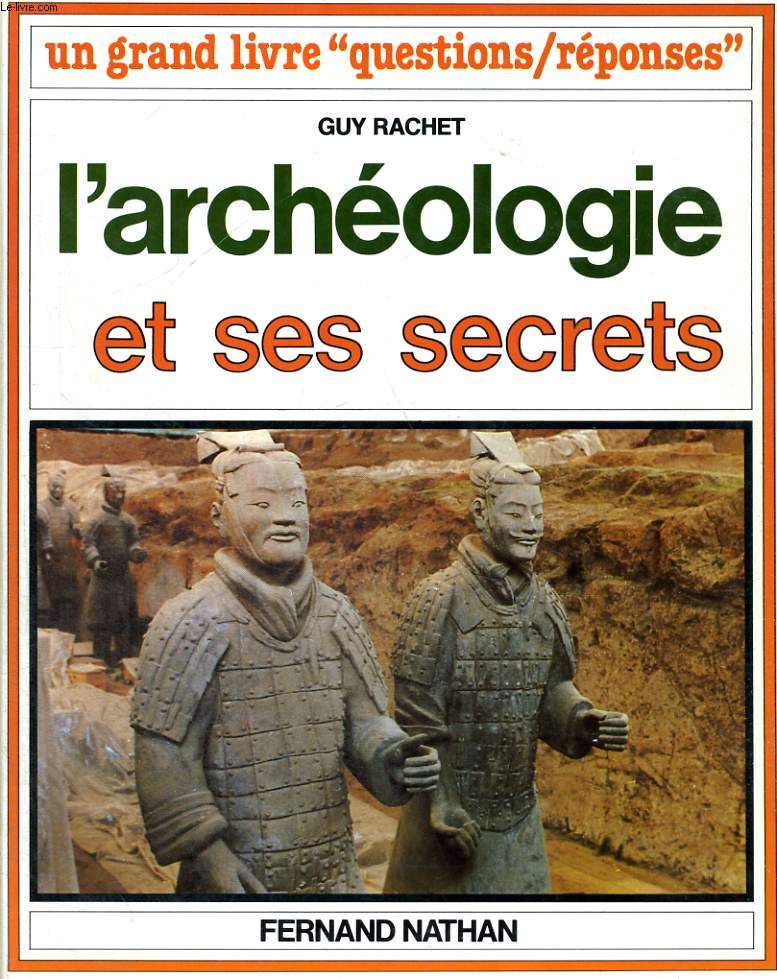 L'ARCHEOLOGIE ET SES SECRETS - UN GRAND LIVRE 