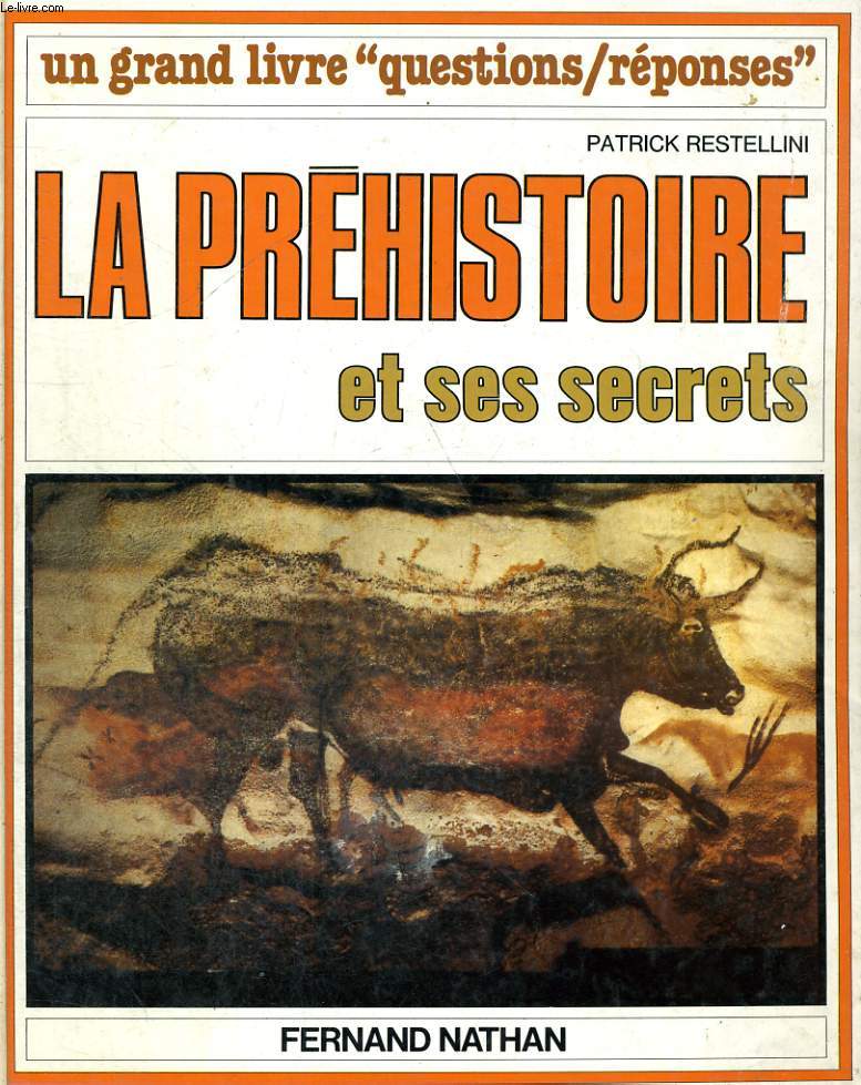 LA PREHISTOIRE ET SES SECRETS - UN GRAND LIVRE 