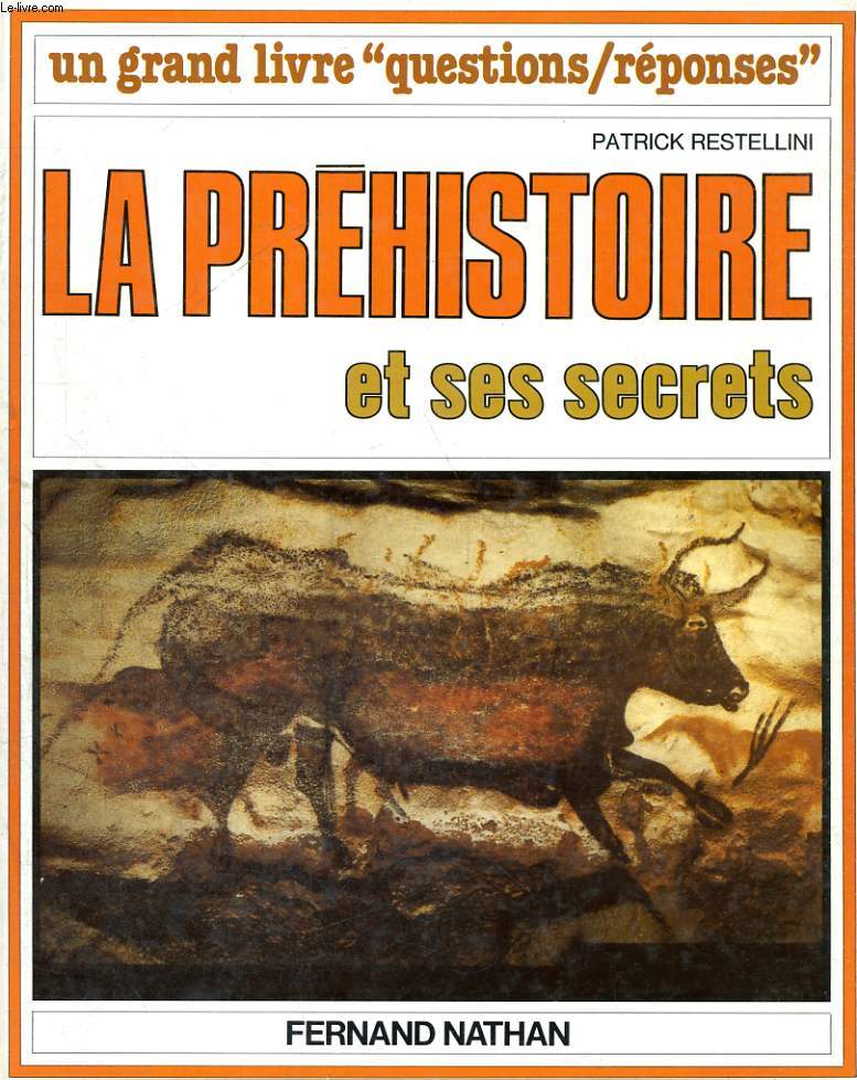 LA PREHISTOIRE ET SES SECRETS - UN GRAND LIVRE 