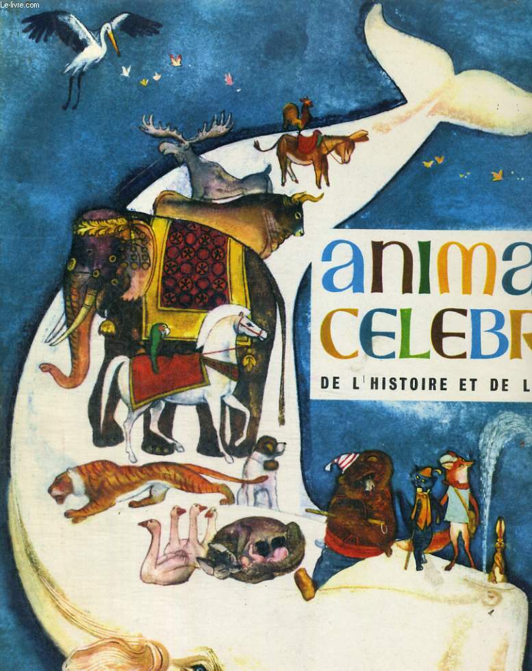 ANIMAUX CELEBRES DE L'HISTOIRE ET DE LA LEGENDE