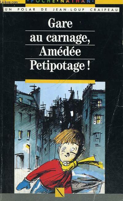 GARE AU CARNAGE, AMEDEE PETIPOTAGE ! UN POLARD DE JEAN - LOUP CRAIPEAU