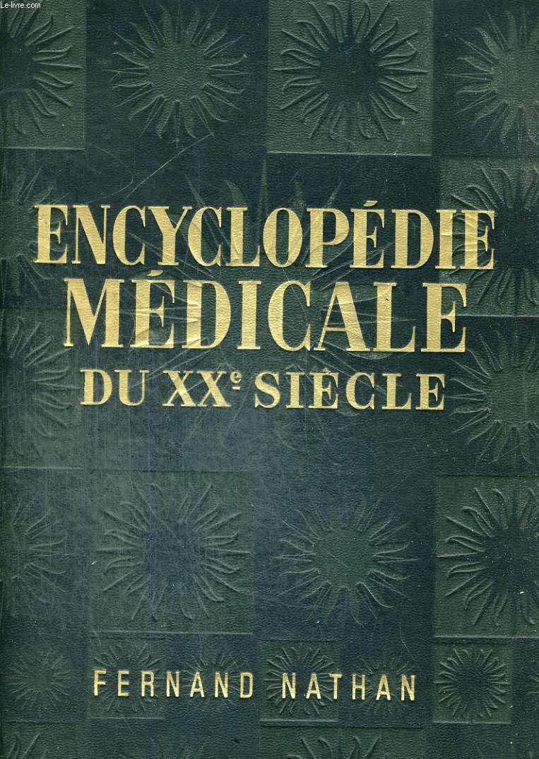 ENCYCLOPEDIE MEDICALE DU XX SIECLE - GUIDE MEDICAL DE LA FAMILLE DES DRS G.N. ET L.W. GILLUM