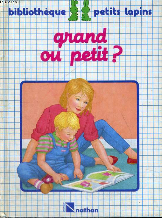 GRAND OU PETIT ? - BIBLIOTHEQUE PETITS LAPINS - DE 3 A 6 ANS