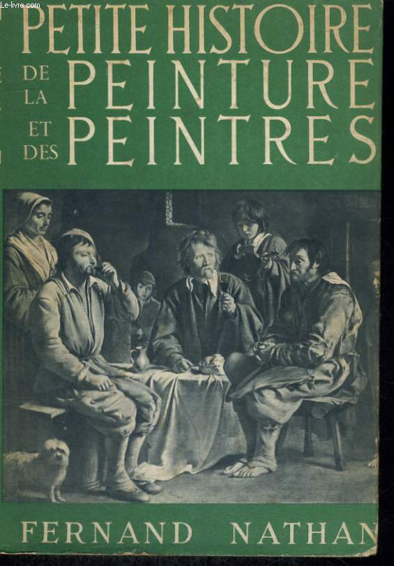 PETITE HISTOIRE DE L'ART ET DES ARTISTES - LA PEINTURE ET LES PEINTRES