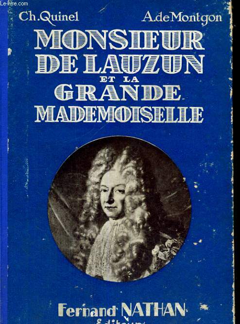 MONSIEUR DE LAUZUN ET LA GRANDE MADEMOISELLE