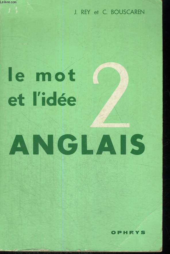 LE MOT ET L'IDEE ANGLAIS 2 - 42 CENTRES D'INTERET - COLLECTION METHODE DE TRAVAIL