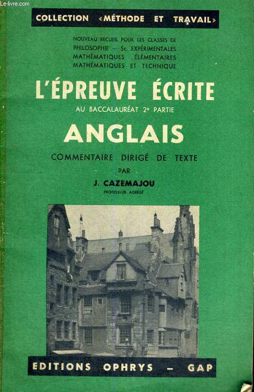 COLLECTION METHODE ET TRAVAIL - L'EPREUVE ECRITE AU BACCALAUREAT 2 PARTIE ANGLAIS - COMMENTAIRE DIRIGE DE TEXTE - NOUVEAU RECUEIL POUR LES CLASSES DE PHILOSOPHIE. SC. EXPERIMENTALES. MATHEMATIQUES ELEMENTAIRES. MATHEMATIQUE ET TECHNIQUE