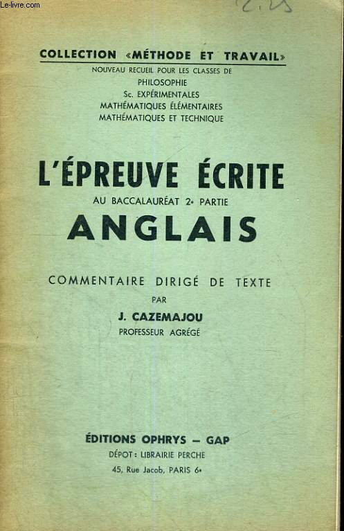 COLLECTION METHODE ET TRAVAIL - L'EPREUVE ECRITE AU BACCALAUREAT 2 PARTIE ANGLAIS - COMMENTAIRE DIRIGE DE TEXTE - NOUVEAU RECUEIL POUR LES CLASSES DE PHILOSOPHIE. SC. EXPERIMENTALES. MATHEMATIQUES ELEMENTAIRES. MATHEMATIQUE ET TECHNIQUE