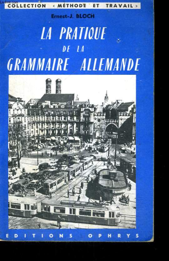 LA PRATIQUE DE LA GRAMMAIRE ALLEMANDE - COLLECTION METHODE ET TRAVAIL