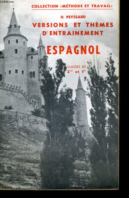 VERSIONS ET THEMES D'ENTRAINEMENT ESPAGNOL - CLASSE DE 2EME ET 1ER - COLELCTION METHODE ET TRAVAIL - CLASSE TERMINALES ET PREPARATOIRES AUX GRANDES ECOLES - SERIE ROUGE
