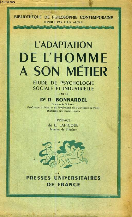 L' ADAPTATION DE L'HOMME A SON METIER - ETUDE DE PSYCHOLOGIE SOCIALE ET INDUSTRIELLE - BIBLIOTHEQUE DE PHILOSOPHIE CONTEMPORAINE