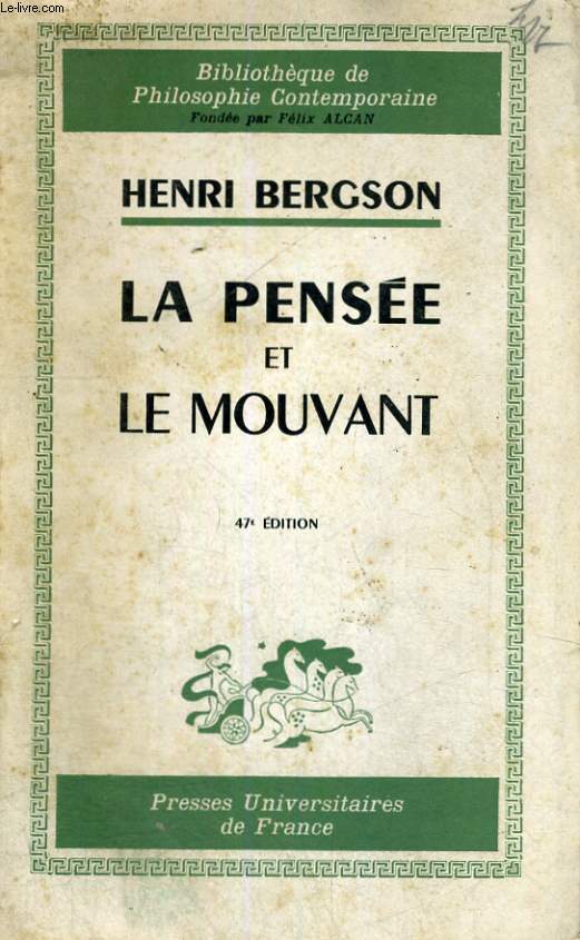 LA PENSEE ET LE MOUVANT - ESSAI ET CONFERENCES - QUARANTE SEPTIEME EDITION - BIBLIOTHEQUE DE PHILOSOPHIE CONTEMPORAINE