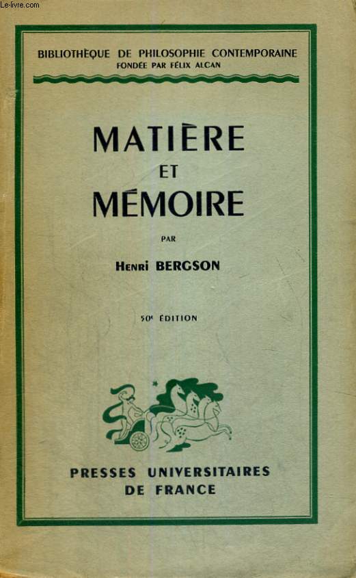 MATIERE ET MEMOIRE ESSAI SUR LA RELATION DU CORPS A L'ESPRIT - BIBLIOTHEQUE DE PHILOSOPHIE CONTEMPORAINE