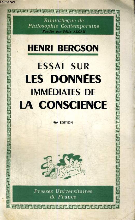 ESSAI SUR LES DONNEES IMMEDIATES DE LA CONSCIENCE - 96 EDITION - BIBLIOTHEQUE DE PHILOSOPHIE CONTEMPORAINE