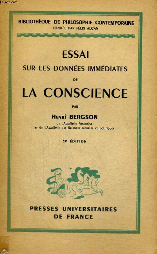 ESSAI SUR LES DONNEES IMMEDIATES DE LA CONSCIENCE - CINQUANTE TROISIEME EDITION - BIBLIOTHEQUE DE PHILOSOPHIE CONTEMPORAINE