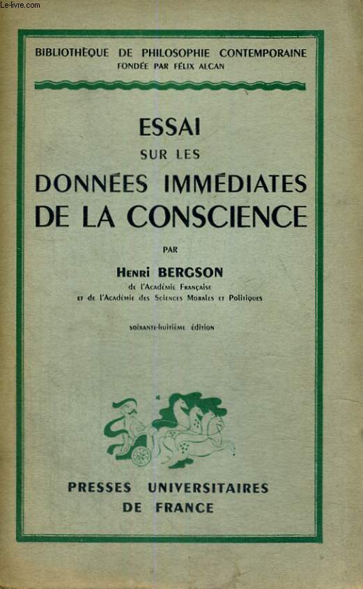 ESSAI SUR LES DONNEES IMMEDIATES DE LA CONSCIENCE - SOIXANTE HUITIEME EDITION - BIBLIOTHEQUE DE PHILOSOPHIE CONTEMPORAINE