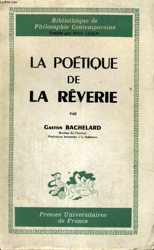 LA POETIQUE DE LA REVERIE - DEUXIEME EDITION - BIBLIOTHEQUE PHILOSOPHIQUE CONTEMPORAINE