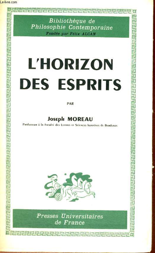 L'HORIZON DES ESPRITS - BIBLIOTHEQUE PHILOSOPHIE CONTEMPORAINE FONDEE PAR F. ALCAN