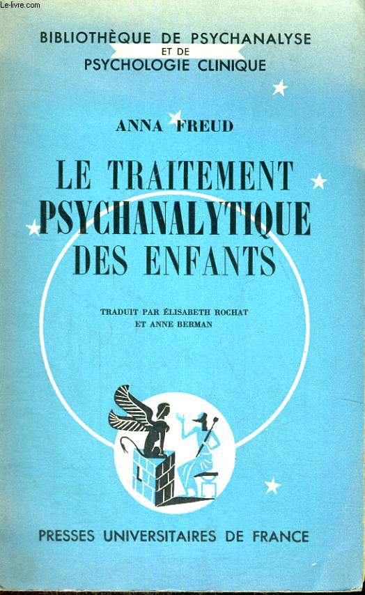 LE TRAITEMENT PSYCHANALYTIQUE DES ENFANTS - BIBLIOTHEQUE DE PSYCHANALYSE ET DE PSYCHOLOGIE CLINIQUE