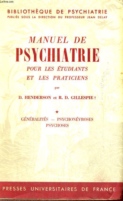 MANUEL DE PSYCHIATRIE POUR LES ETUDIANTS ET LES PRATICIENS - GENERALITES - PSYCHONEVROSES PSYCHOSES - TOME PREMIER