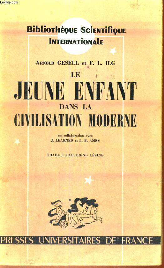 LE JEUNE ENFANT DANS LA CIVILISATION MODERNE - QUATRIEME EDITION - L'ORIENTATION DU DEVELOPPEMENT DE L'ENFANT A L'ECOLE DES TOUT PETITS ET A LA MAISON