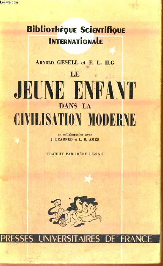 LE JEUNE ENFANT DANS LA CIVILISATION MODERNE - QUATRIEME EDITION - L'ORIENTATION DU DEVELOPPEMENT DE L'ENFANT A L'ECOLE DES TOUT PETITS ET A LA MAISON