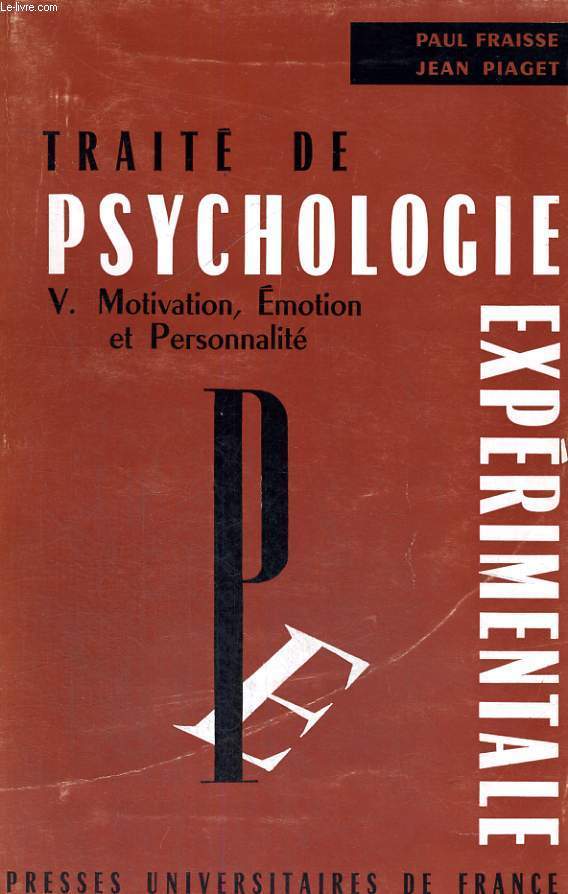 TRAITE DE PSYCHOLOGIE EXPERIMENTALE - VOLUME V - MOTIVATION EMOTION ET PERSONNALITE