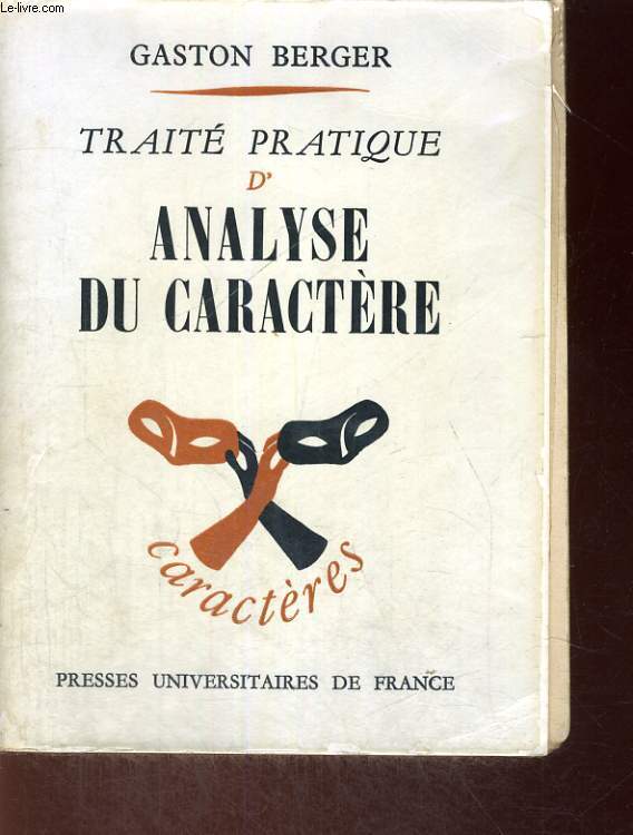 TRAITE PRATIQUE D'ANALYSE DU CARACTERE - CARACTERES CARACTEROLOGIE ET ANALYSE DE LA PERSONNALITE - CINQUIEME EDITION - COLLECTION FONDEE PAR R. LE SEINE DIRIGEE PAR E. MOROT SIR